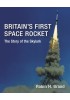 Britain's First Space Rocket: The Story of the Skylark
