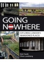 Going Nowhere: Exploring London's Abandoned Places