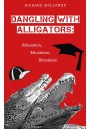Dangling with Alligators: Education, Education, Education 