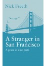 A Stranger in San Francisco: A poem in nine parts