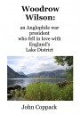 Woodrow  Wilson:  an Anglophile war president  who fell in love with  England’s  Lake District 